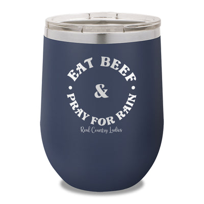 Eat Beef & Pray For Rain 12oz Stemless Wine Cup