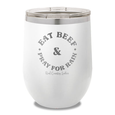 Eat Beef & Pray For Rain 12oz Stemless Wine Cup
