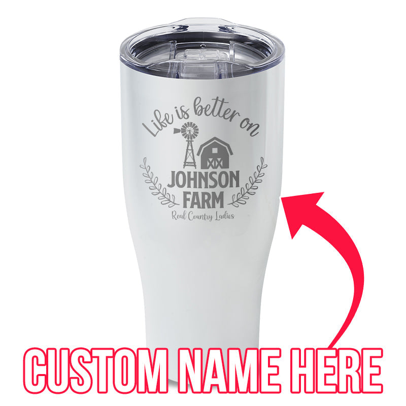 Black Friday | Life Is Better On (CUSTOM) Farm Laser Etched Tumbler