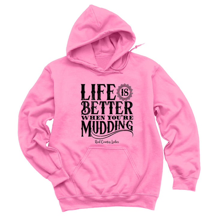 Black Friday | Life Is Better When You're Mudding Black Print Hoodies & Long Sleeves