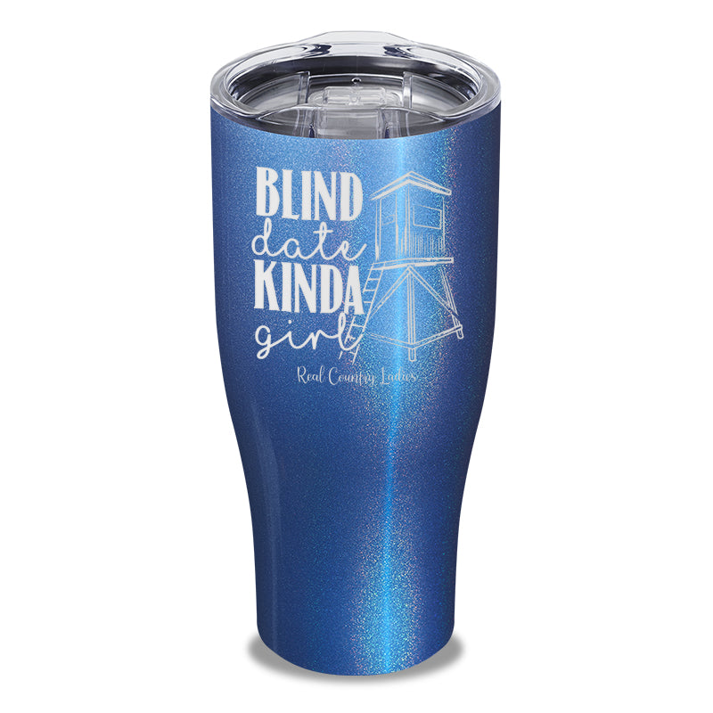 Black Friday | Blind Date Kinda Girl Laser Etched Tumbler