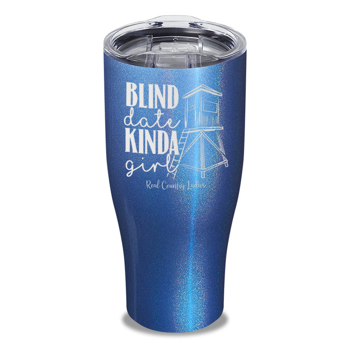 Black Friday | Blind Date Kinda Girl Laser Etched Tumbler