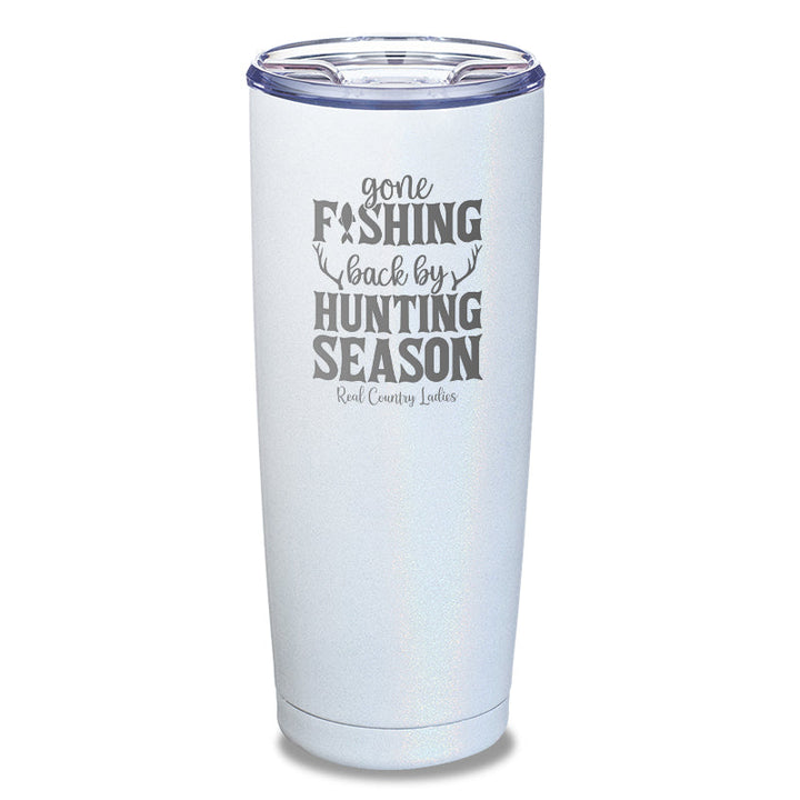 Black Friday | Gone Fishing Back By Hunting Season Laser Etched Tumbler