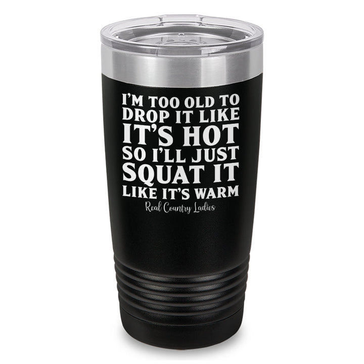 Black Friday | Drop It Like Its Hot Laser Etched Tumbler