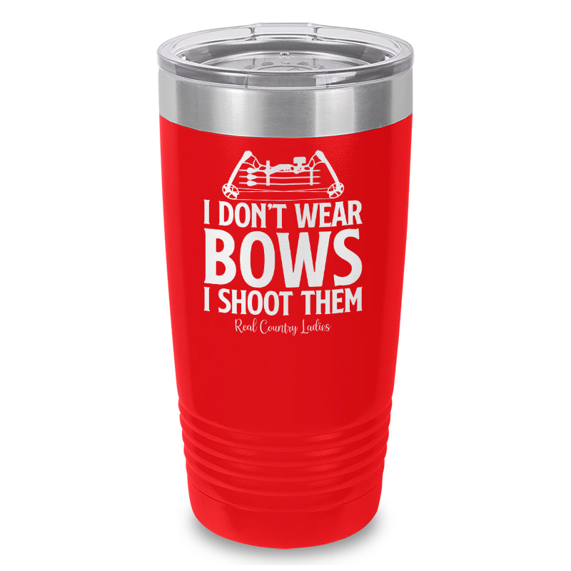 Black Friday | I Don't Wear Bows I Shoot Them Laser Etched Tumbler