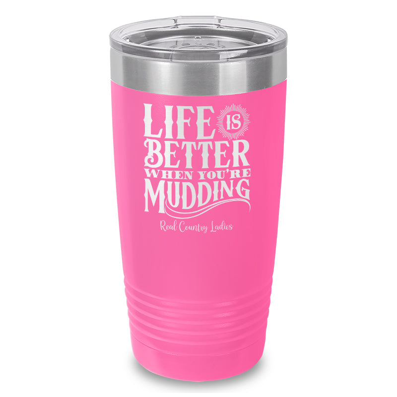 Black Friday | Life Is Better When You're Mudding Laser Etched Tumbler