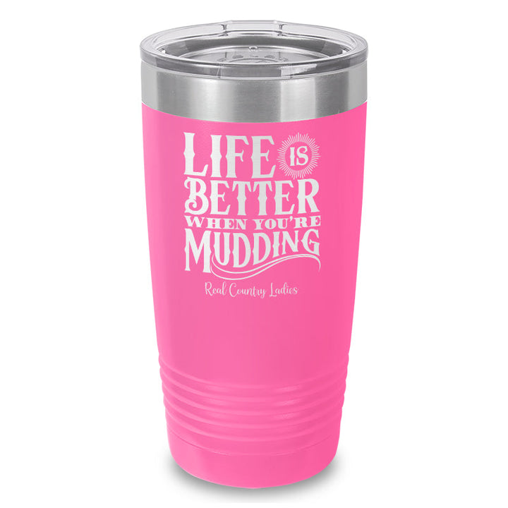 Black Friday | Life Is Better When You're Mudding Laser Etched Tumbler