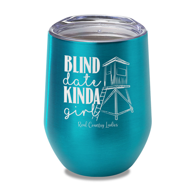 Black Friday | Blind Date Kinda Girl Laser Etched Tumbler