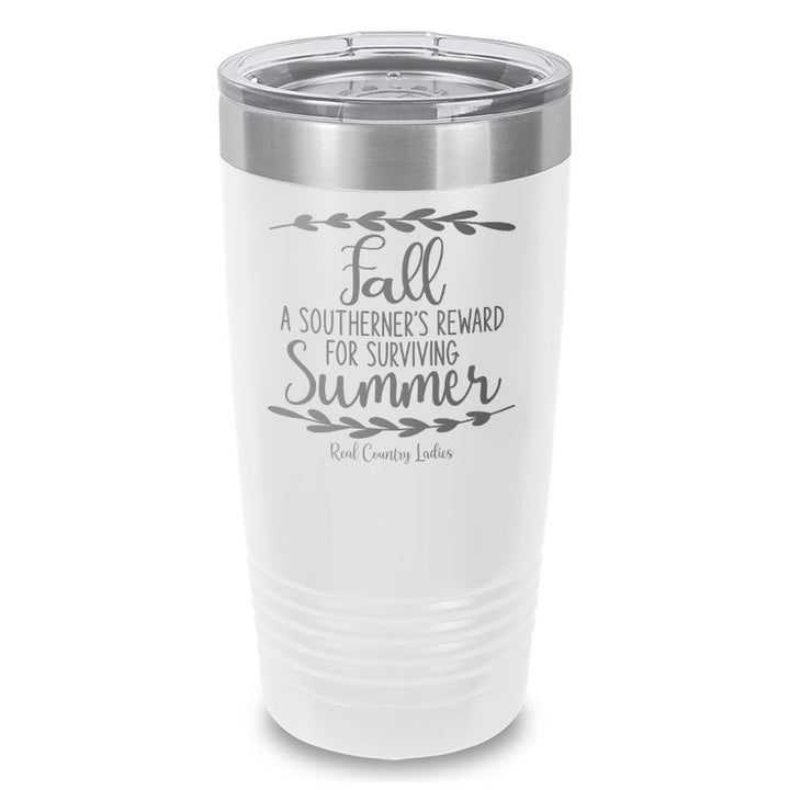 Black Friday | Fall Is A Southerner's Reward Laser Etched Tumbler