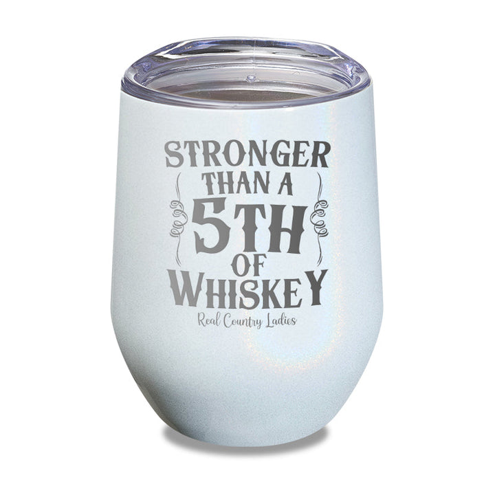 Black Friday | Stronger Than A Fifth Of Whiskey Laser Etched Tumbler