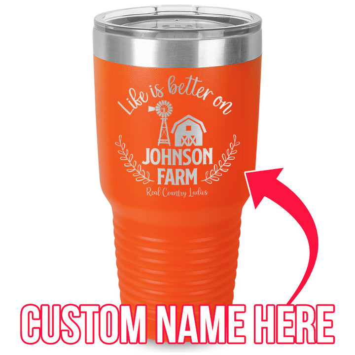 Black Friday | Life Is Better On (CUSTOM) Farm Laser Etched Tumbler