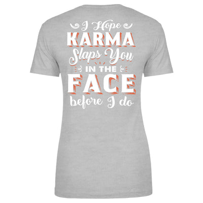 Blowout |  Karma Slaps You In The Face Apparel