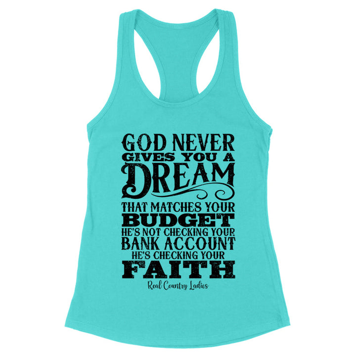 Black Friday | God Never Gives You A Dream That Matches Black Print Front Apparel