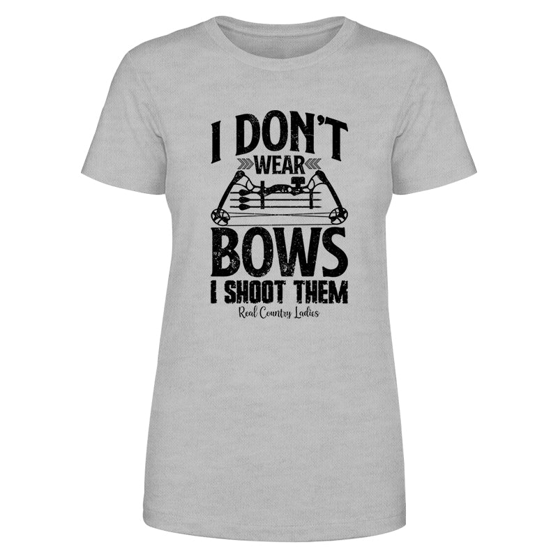 Blowout |  I Don't Wear Bows I Shoot Them Black Print Front Apparel