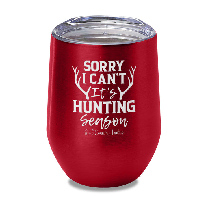 Black Friday | Sorry I Can't It's Hunting Season Laser Etched Tumbler