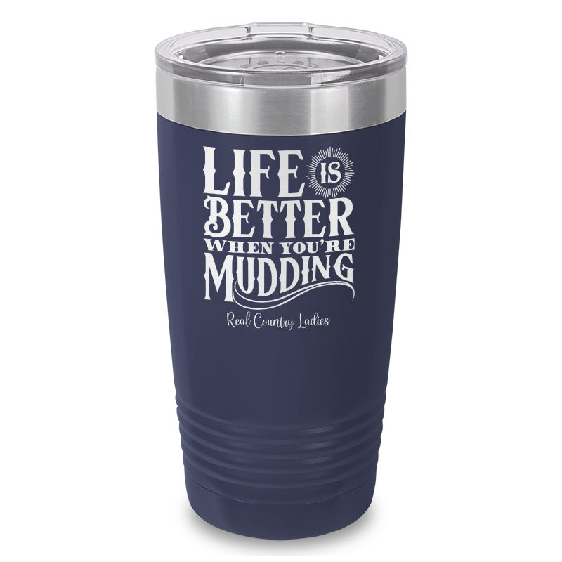 Black Friday | Life Is Better When You're Mudding Laser Etched Tumbler