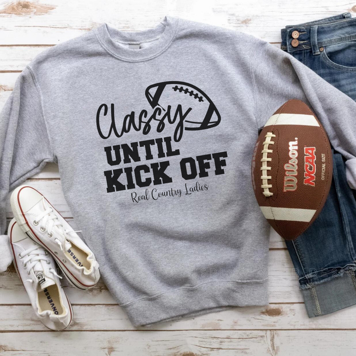 Classy Until Kick Off Crewneck