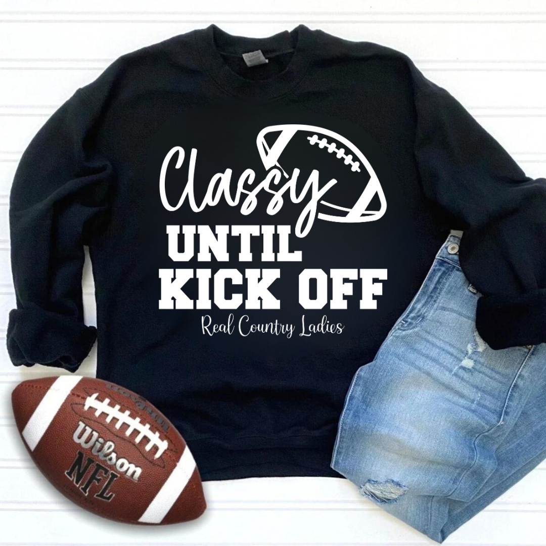 Classy Until Kick Off Crewneck