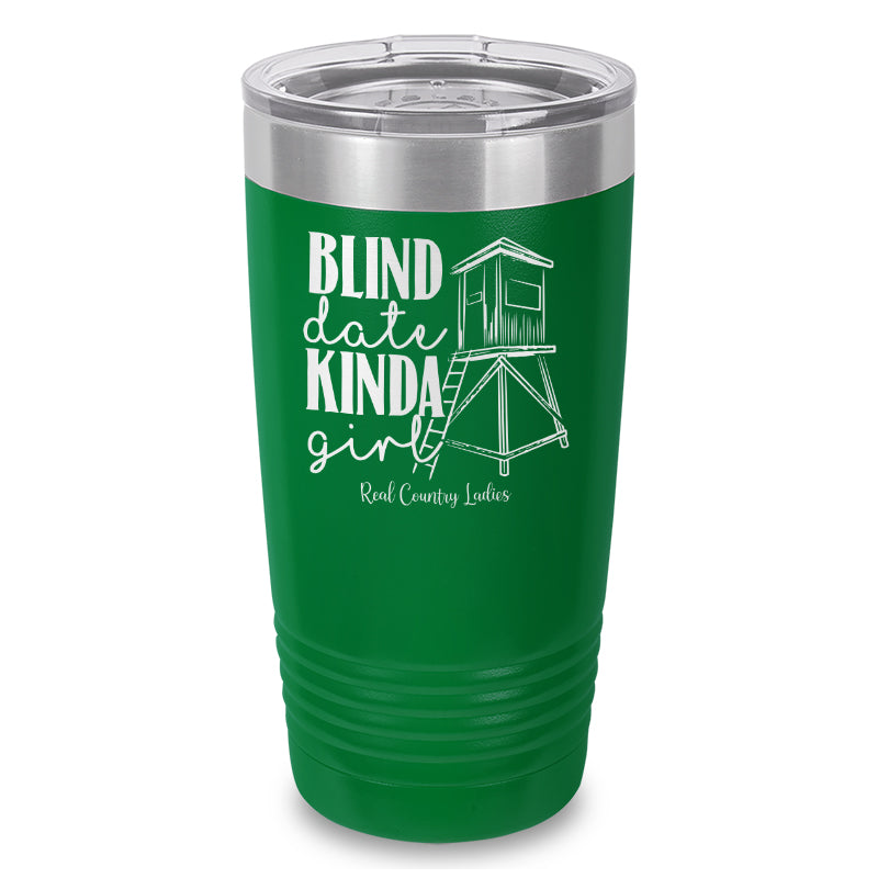 Black Friday | Blind Date Kinda Girl Laser Etched Tumbler