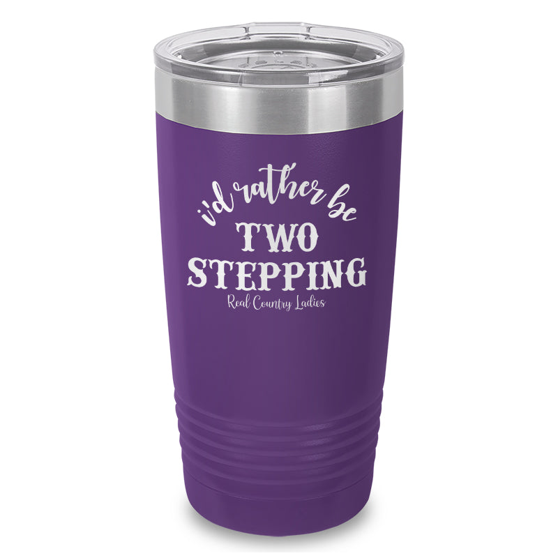 Black Friday | I'd Rather Be Two Stepping Laser Etched Tumbler