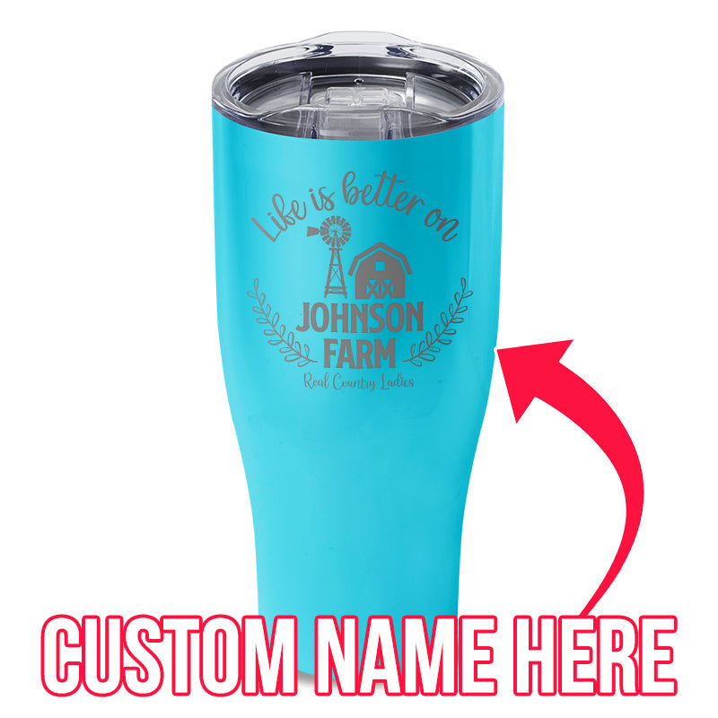 Black Friday | Life Is Better On (CUSTOM) Farm Laser Etched Tumbler