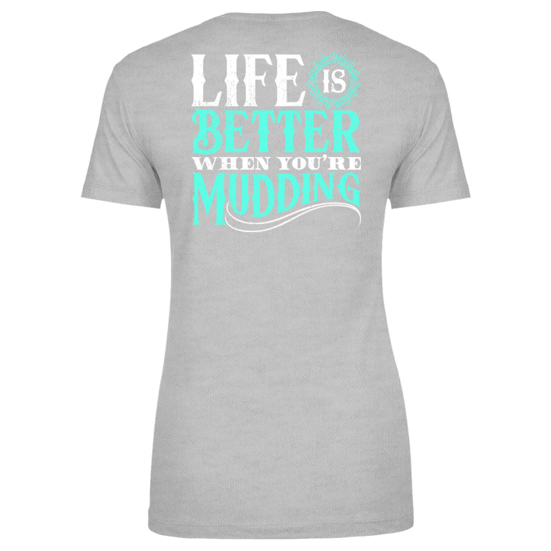 Blowout |  Life Is Better When You're Mudding Apparel