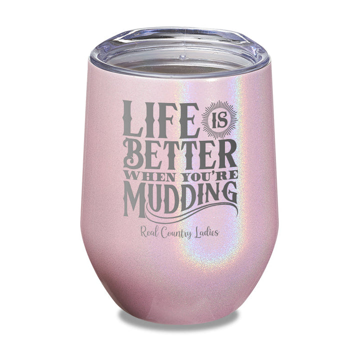 Black Friday | Life Is Better When You're Mudding Laser Etched Tumbler