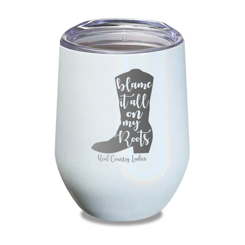 Black Friday | Blame It All On My Roots Laser Etched Tumbler