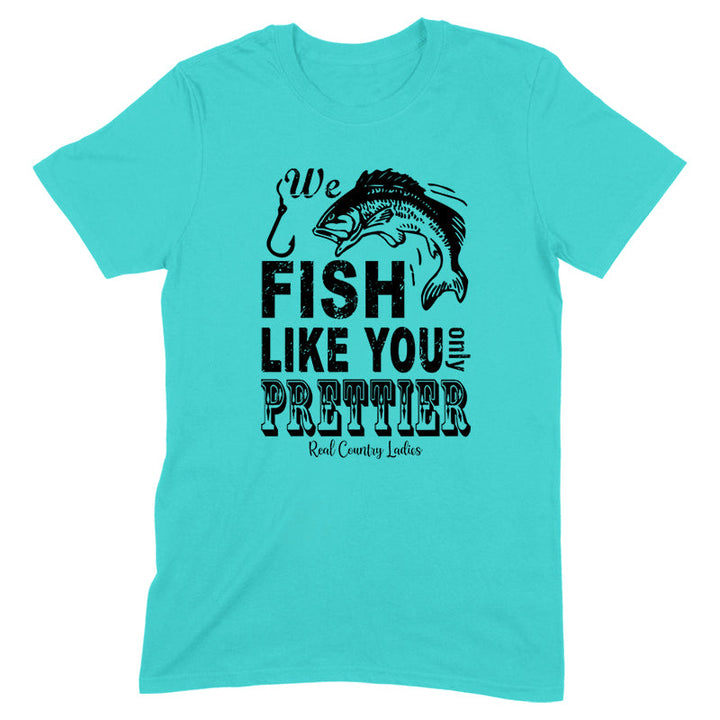 Black Friday | We Fish Like You Black Print Front Apparel