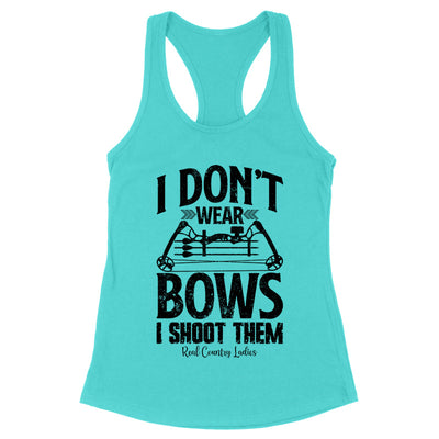 Blowout |  I Don't Wear Bows I Shoot Them Black Print Front Apparel