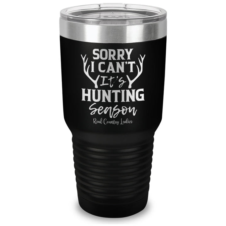 Black Friday | Sorry I Can't It's Hunting Season Laser Etched Tumbler