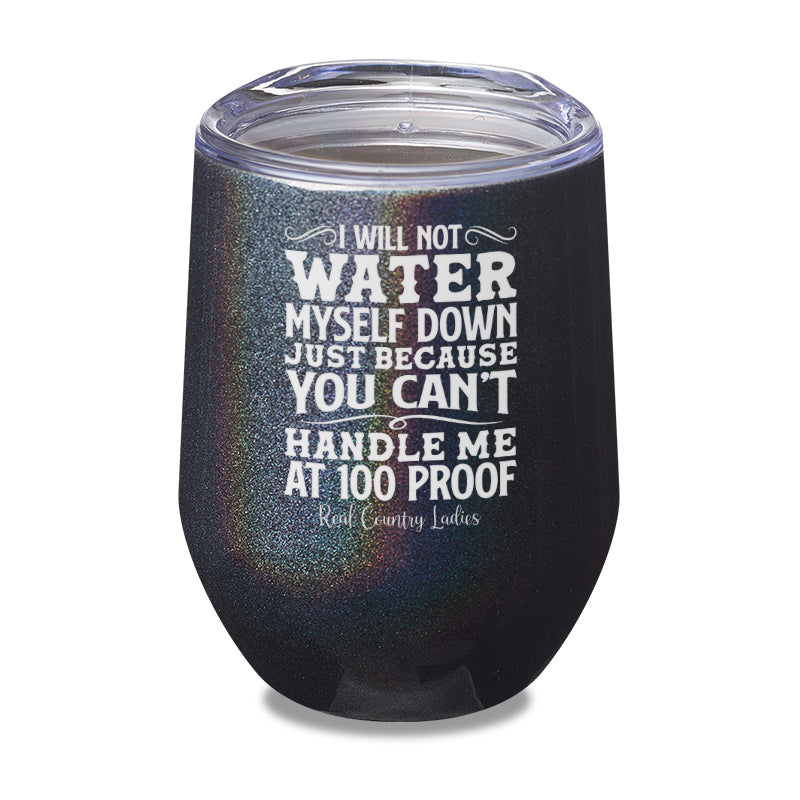 Black Friday | I Will Not Water Myself Down Laser Etched Tumbler