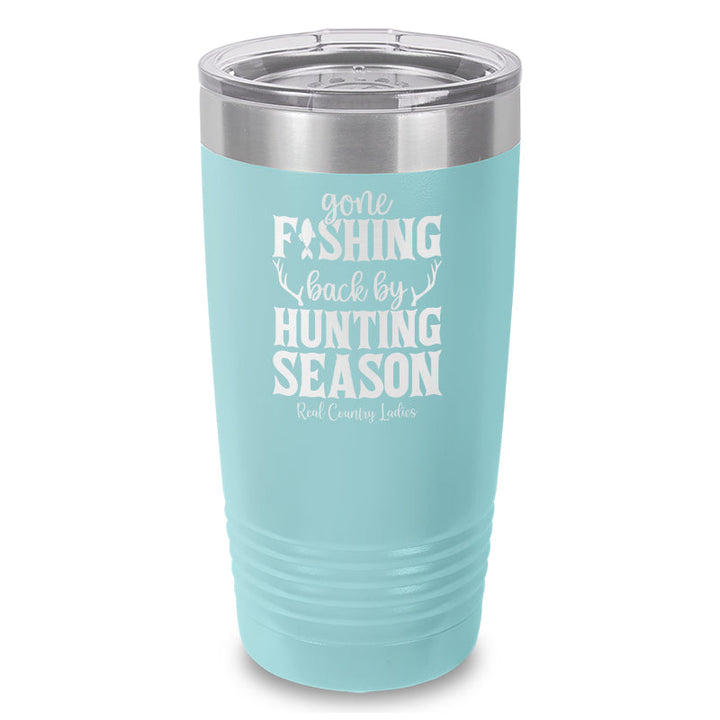 Black Friday | Gone Fishing Back By Hunting Season Laser Etched Tumbler