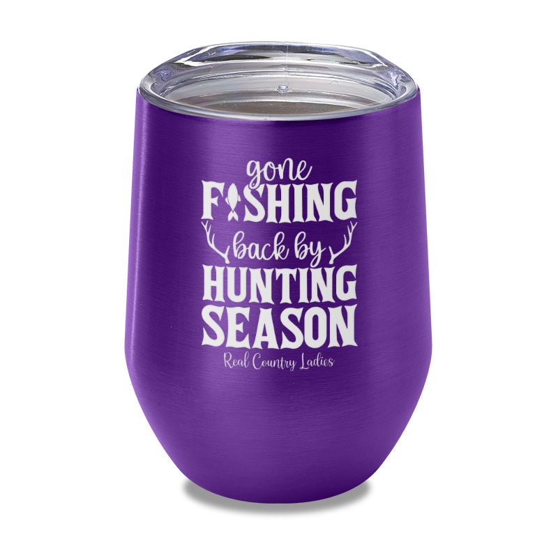 Black Friday | Gone Fishing Back By Hunting Season Laser Etched Tumbler