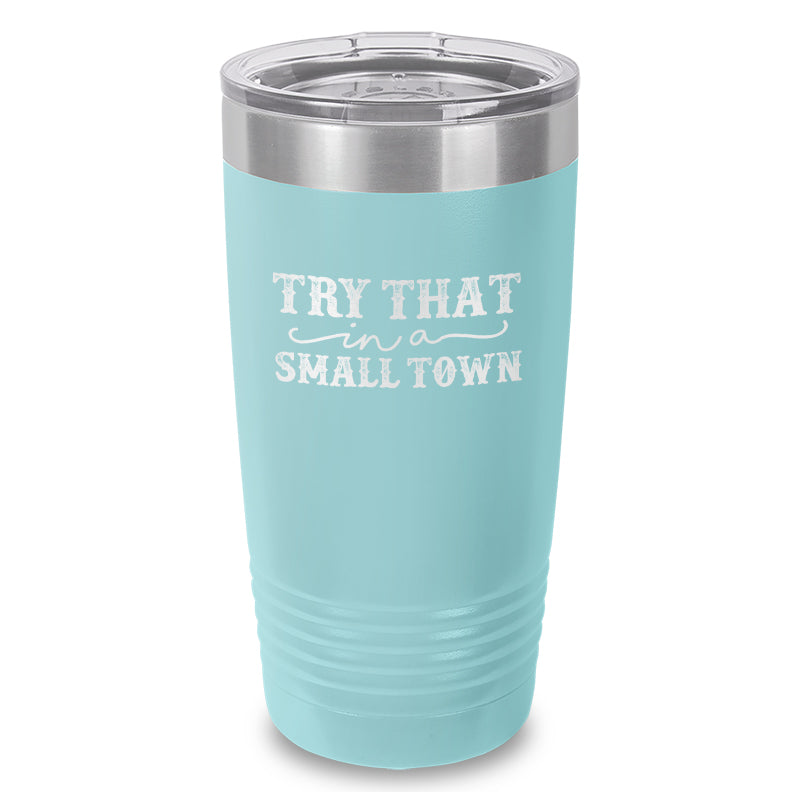 Black Friday | Try That In A Small Town Laser Etched Tumbler