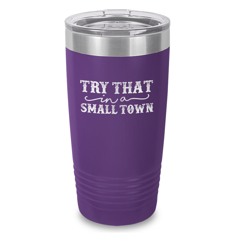 Black Friday | Try That In A Small Town Laser Etched Tumbler