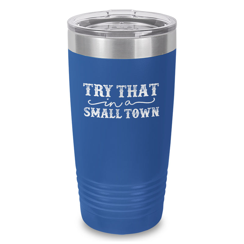 Black Friday | Try That In A Small Town Laser Etched Tumbler