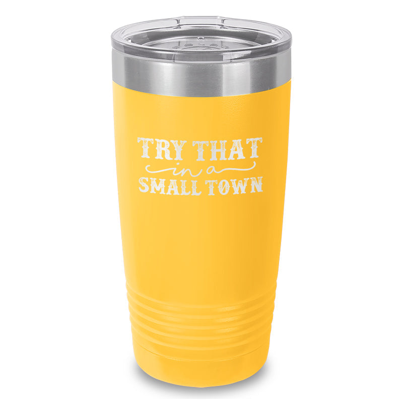 Black Friday | Try That In A Small Town Laser Etched Tumbler