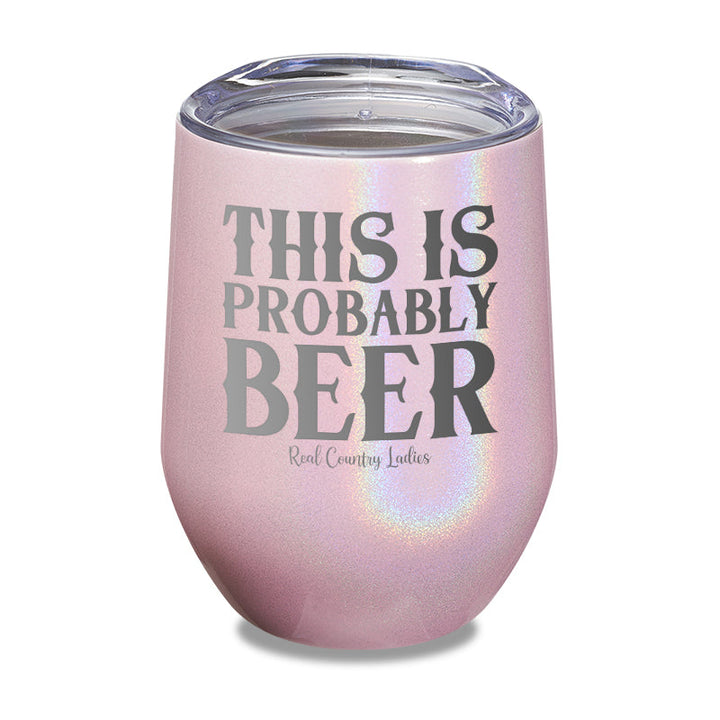 Black Friday | This Is Probably Beer Laser Etched Tumbler