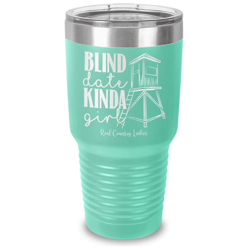 Black Friday | Blind Date Kinda Girl Laser Etched Tumbler