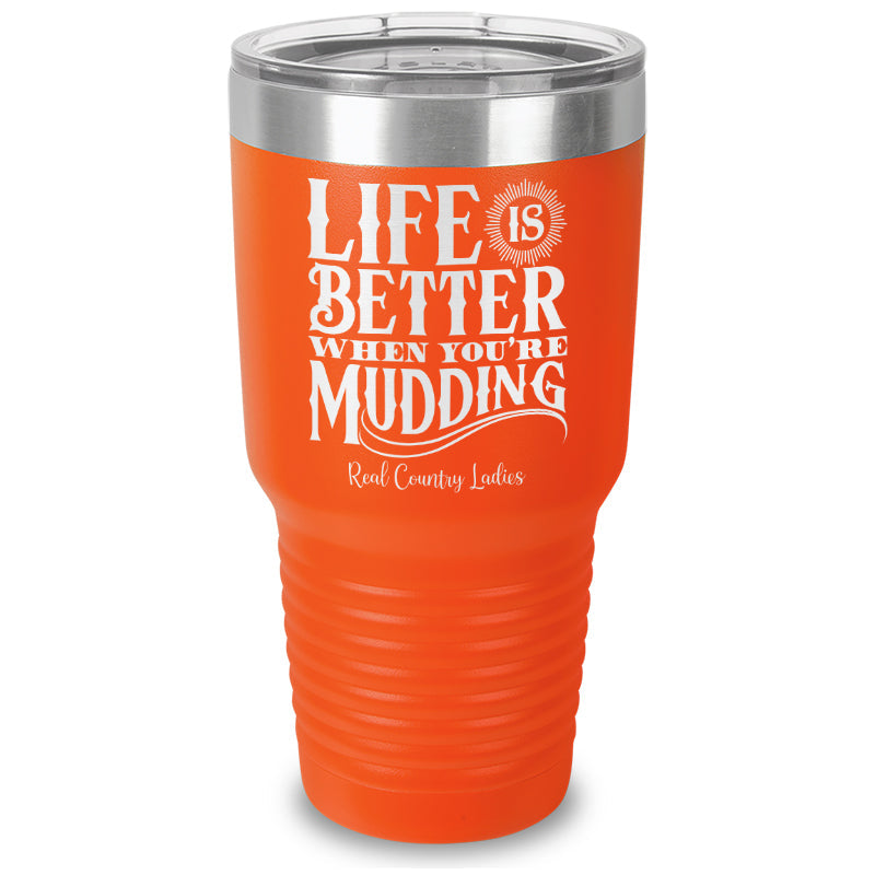 Black Friday | Life Is Better When You're Mudding Laser Etched Tumbler