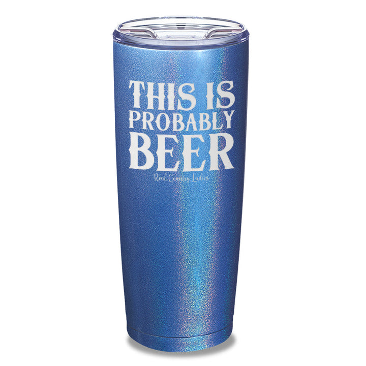 Black Friday | This Is Probably Beer Laser Etched Tumbler