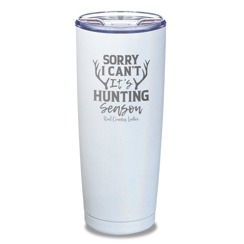 Black Friday | Sorry I Can't It's Hunting Season Laser Etched Tumbler