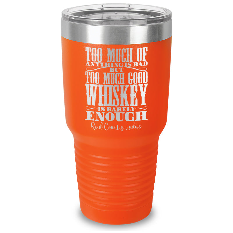 Black Friday | Too Much Good Whiskey Laser Etched Tumbler