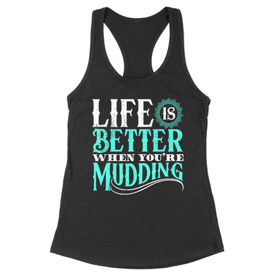 Blowout |  Life Is Better When You're Mudding Apparel