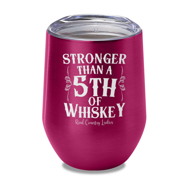 Black Friday | Stronger Than A Fifth Of Whiskey Laser Etched Tumbler