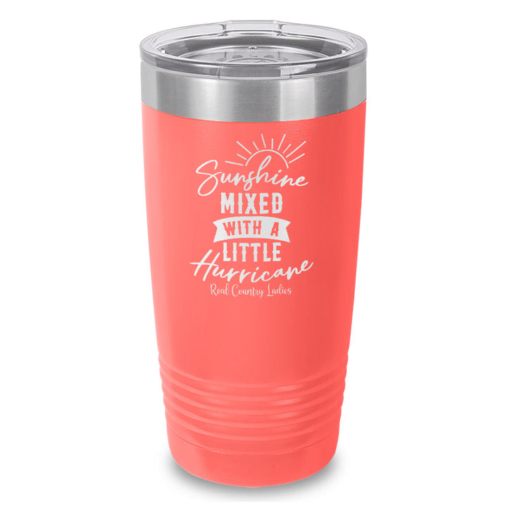 Black Friday | Sunshine Mixed With A Little Hurricane Laser Etched Tumbler