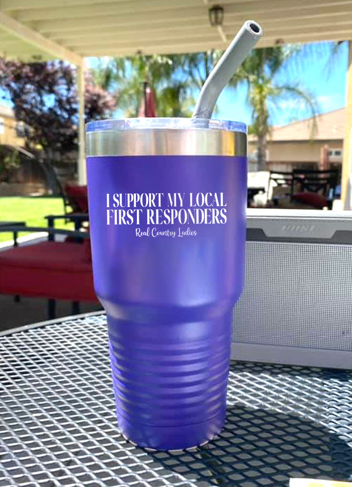 I Support My Local First Responders Laser Etched Tumbler