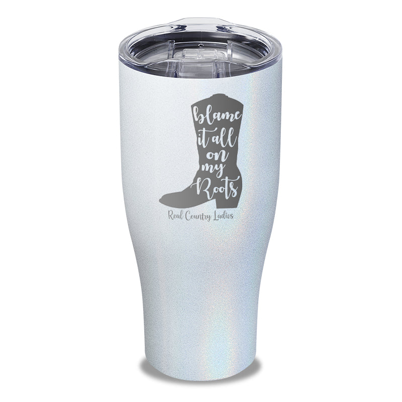 Black Friday | Blame It All On My Roots Laser Etched Tumbler