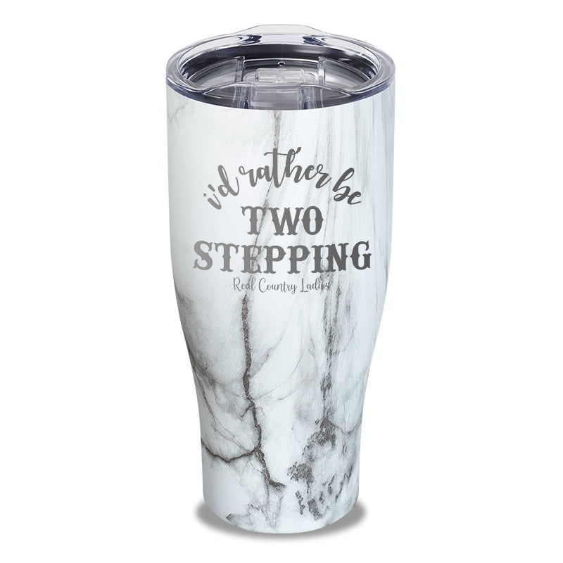 Black Friday | I'd Rather Be Two Stepping Laser Etched Tumbler